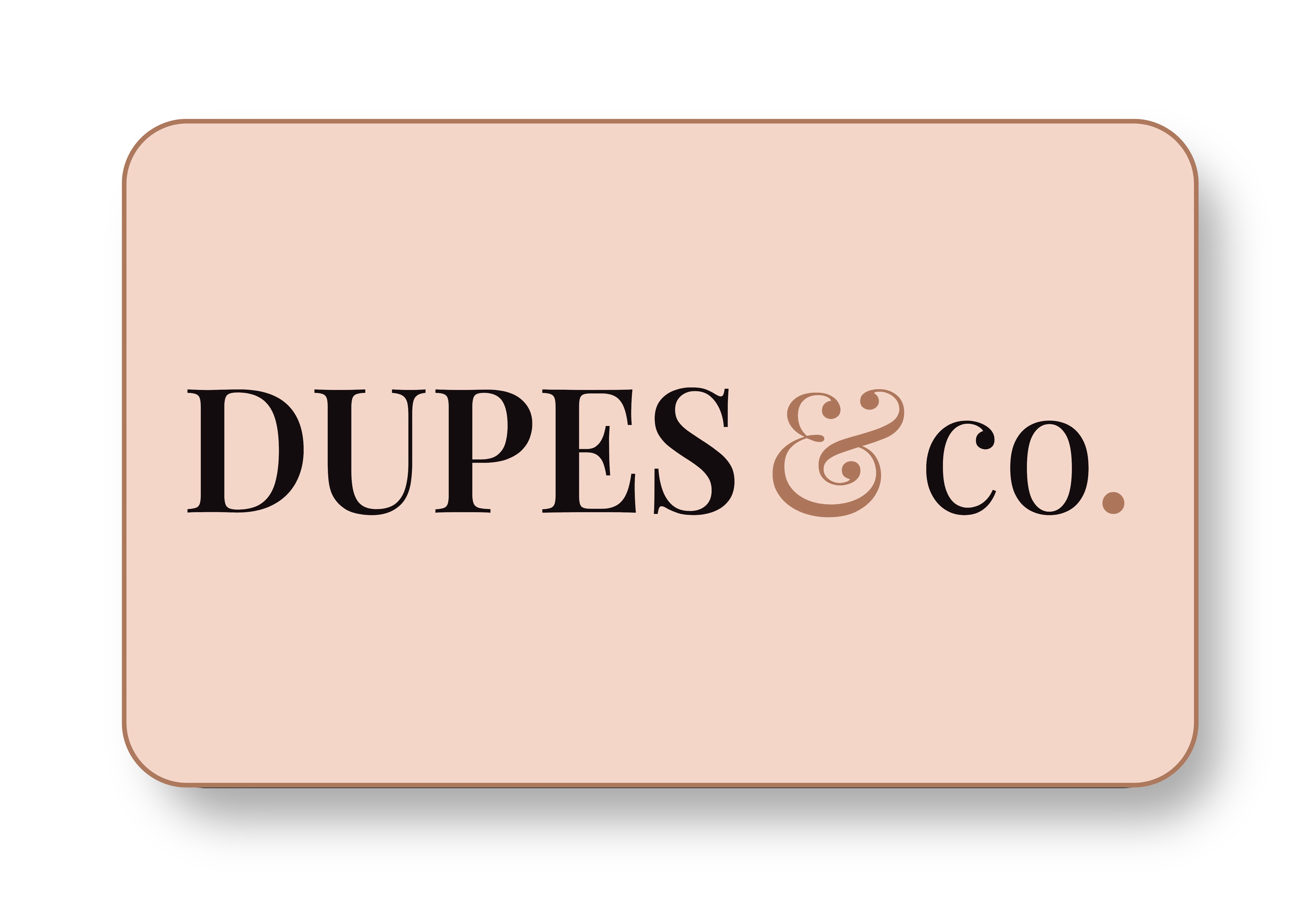Dupes and Co